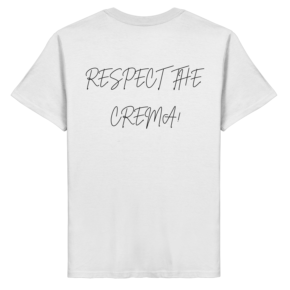 RESPECT THE CREMA - T-Shirt