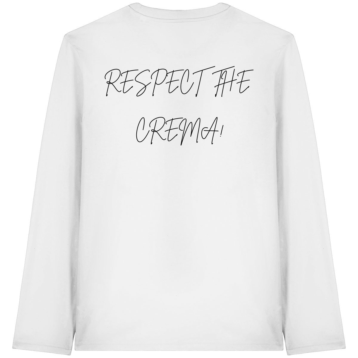 RESPECT THE CREMA - Longsleeve